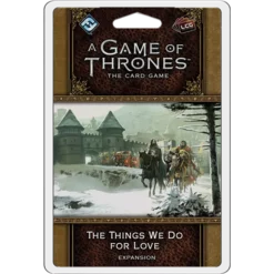 FANTASY FLIGHT GAMES Game Of Thrones LCG 2nd The Things We Do For Love
